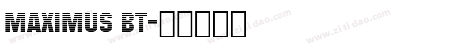 Maximus BT字体转换